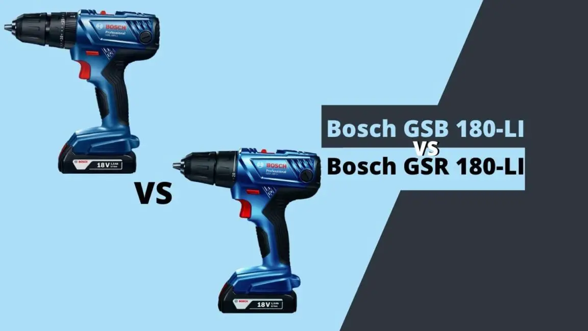 Bosch GSB 180LI vs GSR 180LI Which One is Best for You?