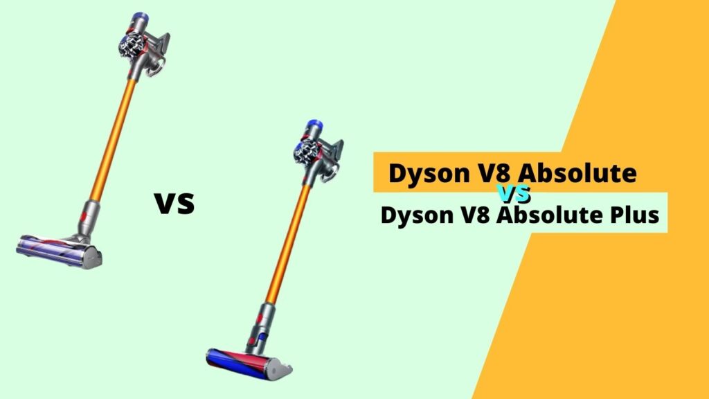 Dyson V8 Absolute vs V8 Absolute Plus