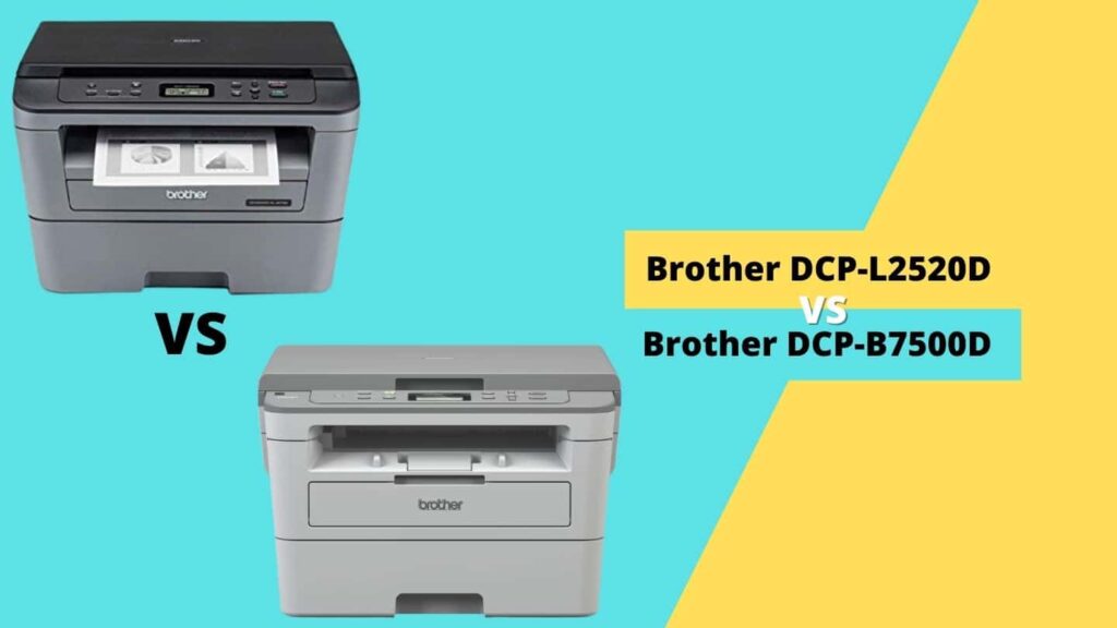 Brother DCP-L2520D vs DCP-B7500D