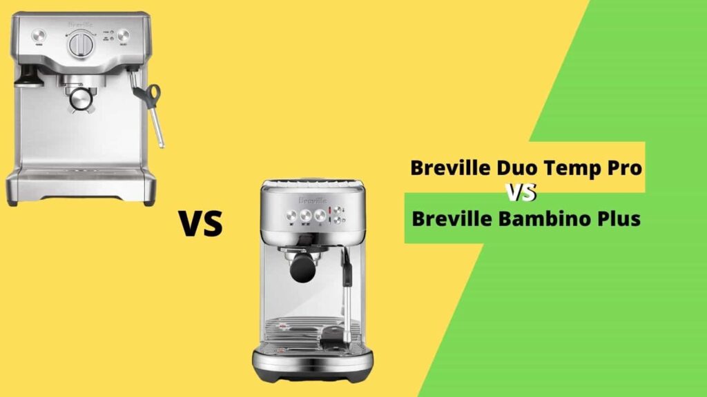 Breville Duo Temp Pro vs Bambino Plus