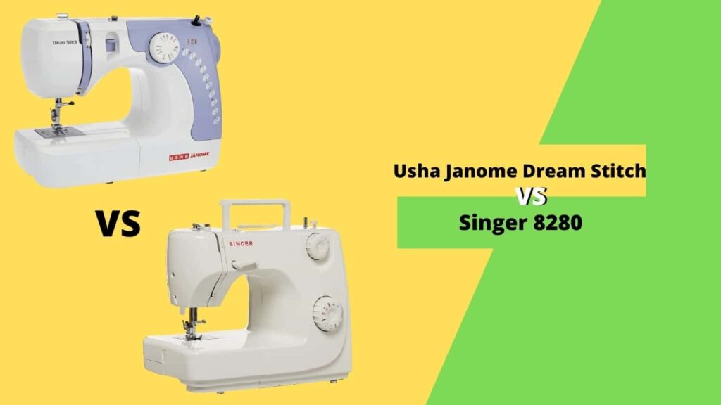 Usha Janome Dream Stitch vs Singer 8280