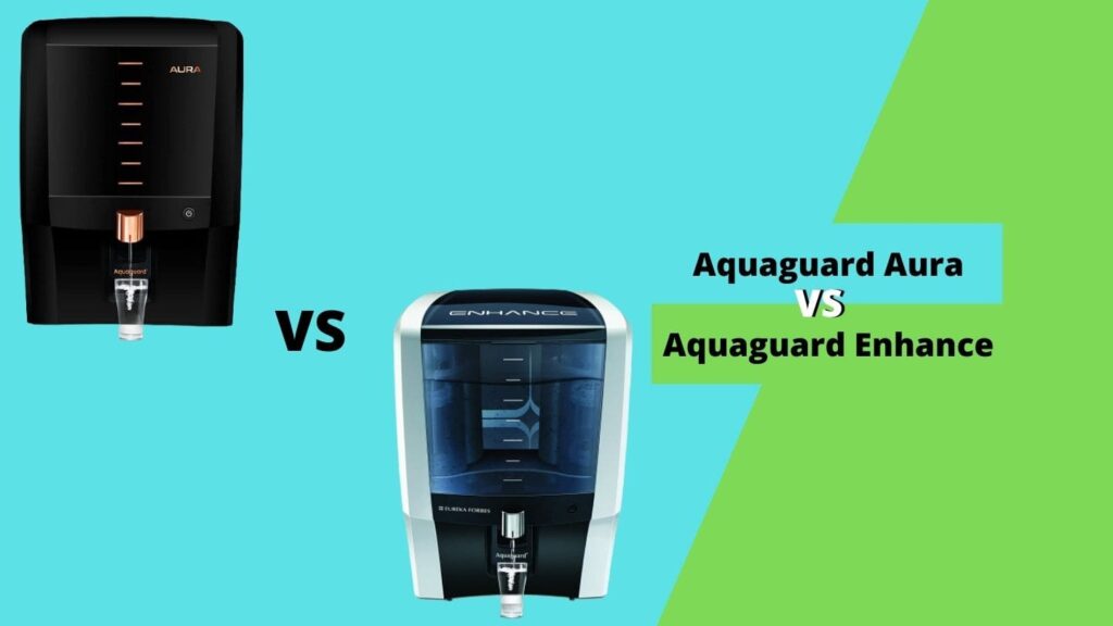 Aquaguard Aura vs Enhance
