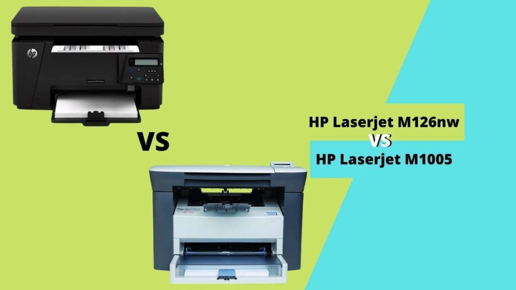 HP Laserjet M126nw vs M1005