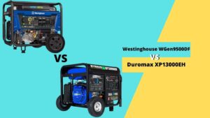 Westinghouse WGen9500DF vs Duromax XP13000EH