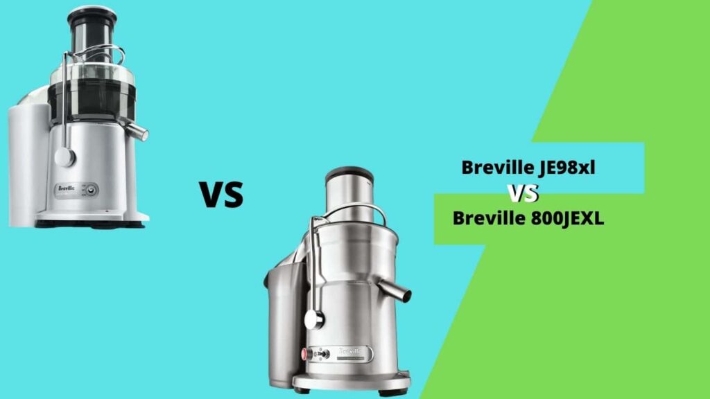Breville JE98xl vs 800JEXL