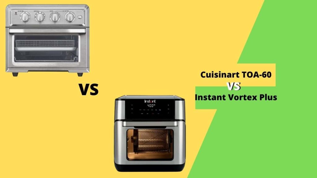 Cuisinart TOA-60 vs Instant Vortex Plus