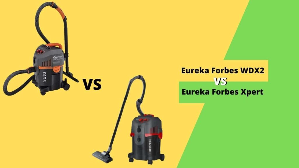 Eureka Forbes WDX2 vs Xpert