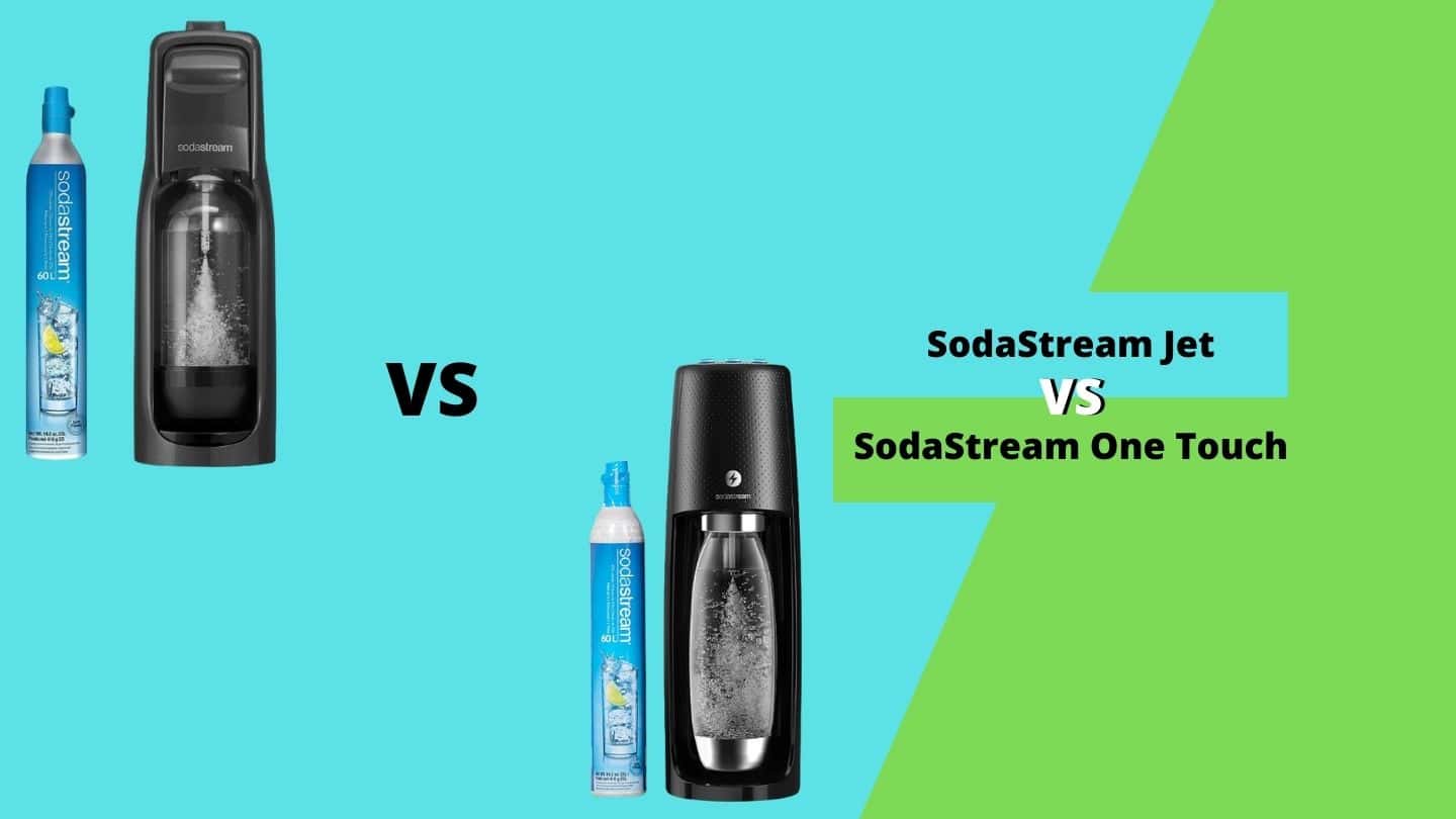 SodaStream Jet vs One Touch Which Soda Maker is Best?
