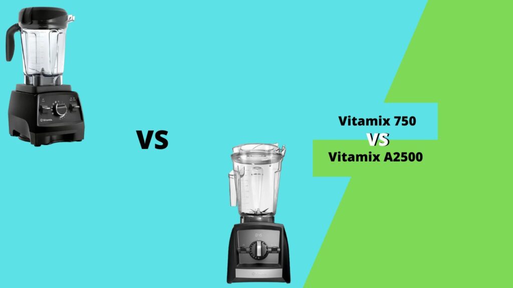 Vitamix 750 vs A2500