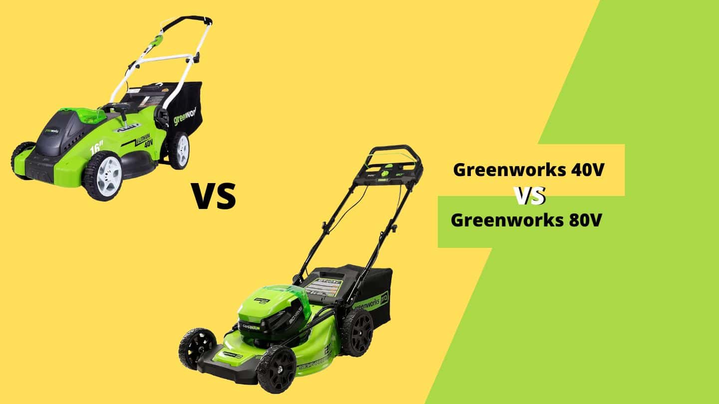 Greenworks 40V vs 80V Lawn Mower How to Choose?