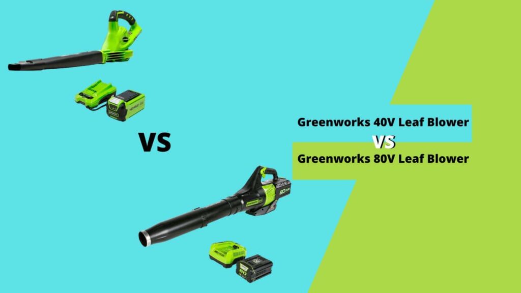 Greenworks 40V vs 80V Leaf Blower