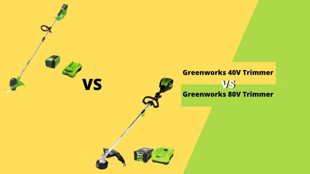 Greenworks 40V vs 80V Trimmer