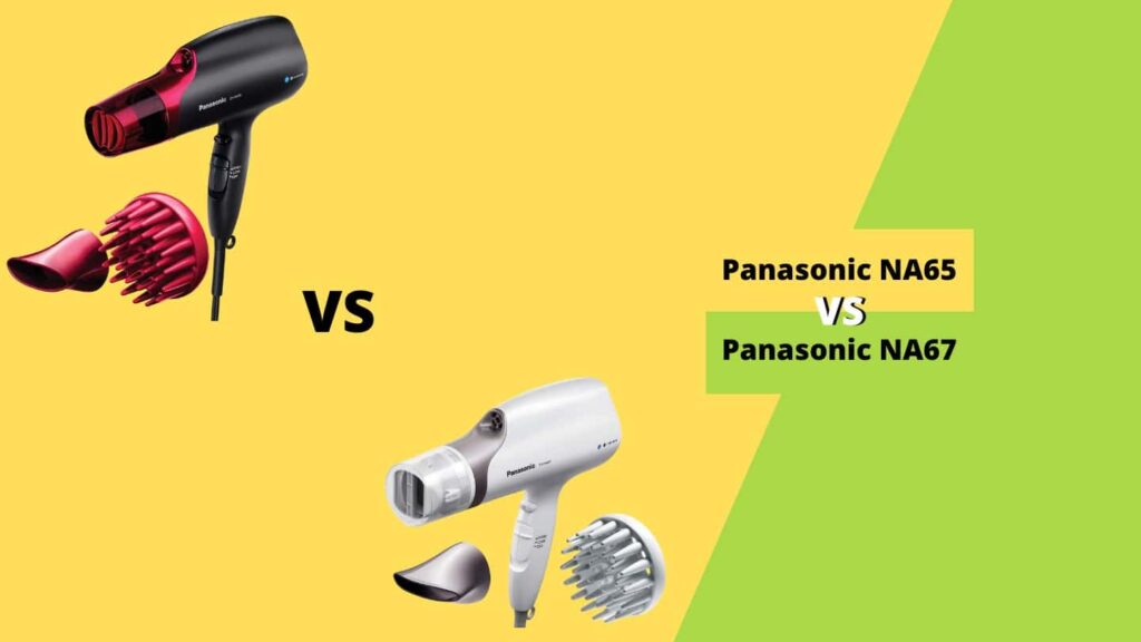 Panasonic NA65 vs NA67 Hair Dryer