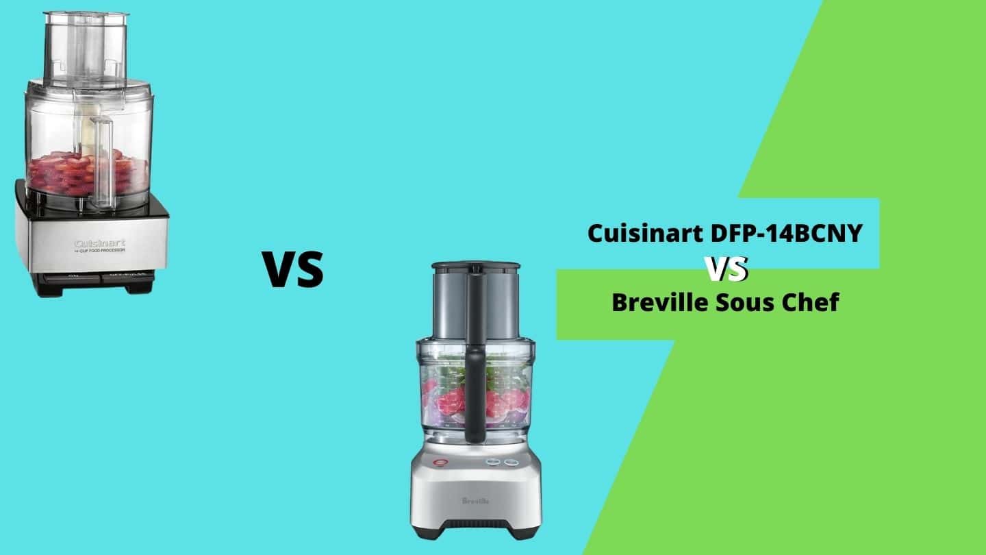 Cuisinart DFP14BCNY vs Breville Sous Chef How to Choose?