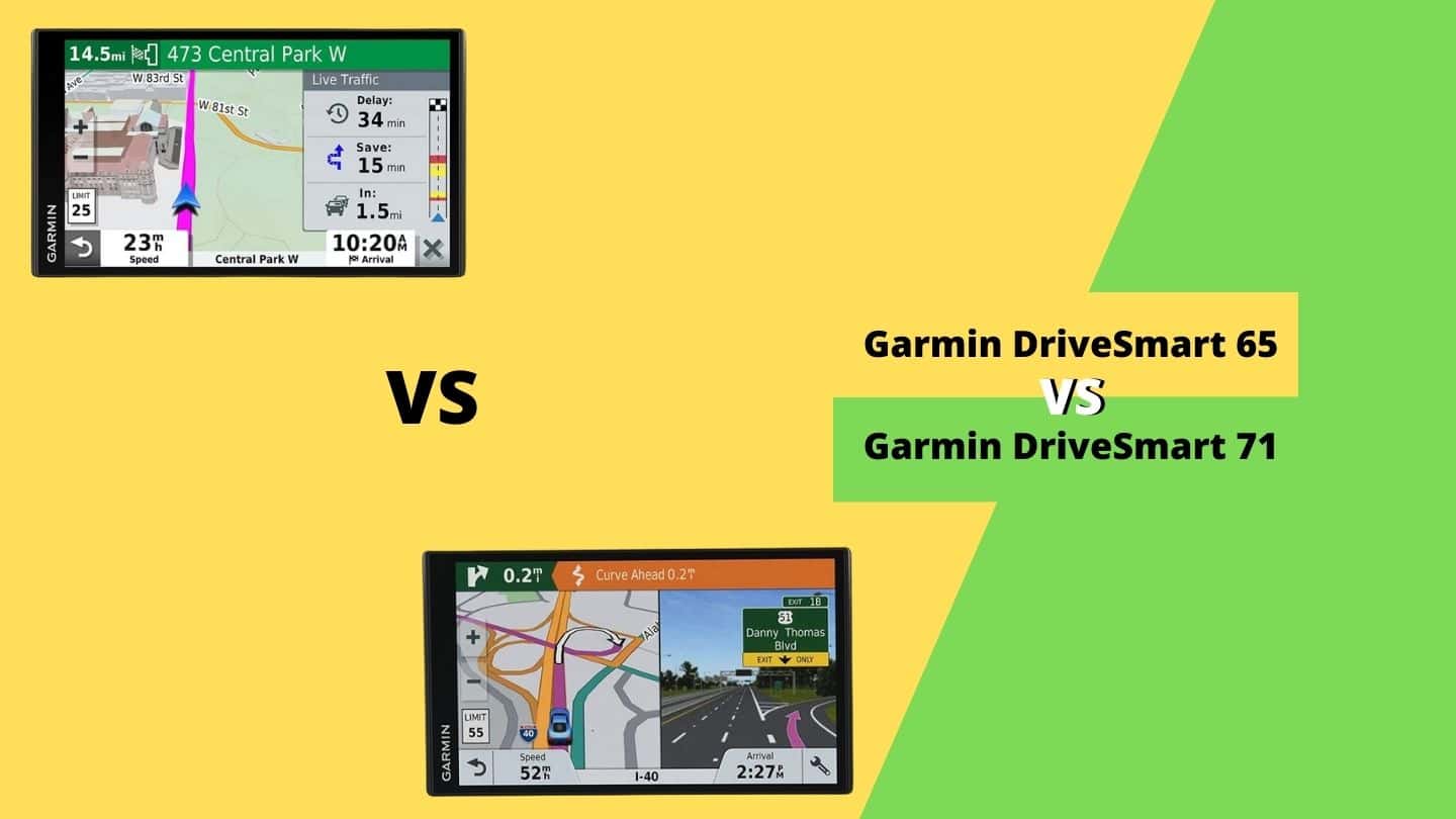 Garmin DriveSmart 65 vs 71 How to Choose? Comparison Between