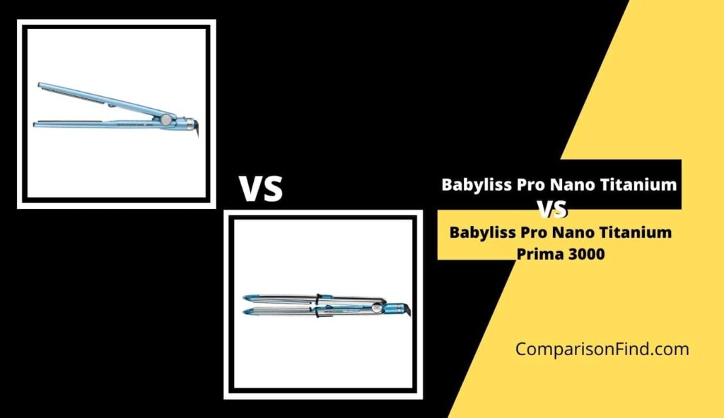 Babyliss Pro Nano Titanium vs Prima 3000